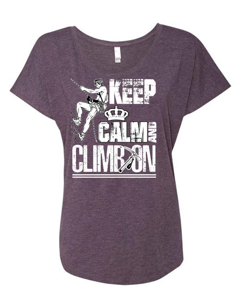 Keep Calm And Climb On T Shirt, Being A Hiker T Shirt, Cool Shirt (Ladies' Triblend Dolman Sleeve)