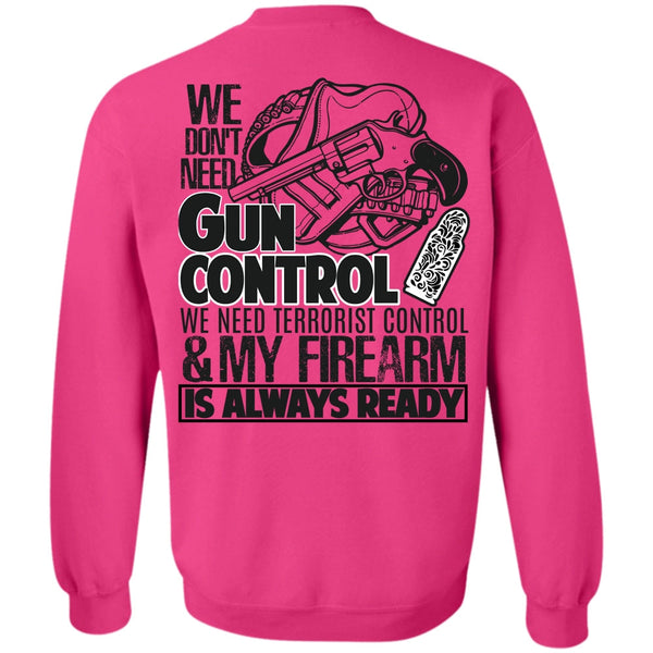 I Love Veteran T Shirt, We Don't Need Gun Control Sweatshirt