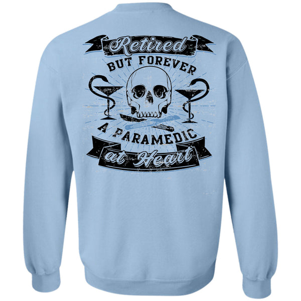 Being A Paramedic T Shirt, Retired But Forever A Paramedic At Heart Sweatshirt