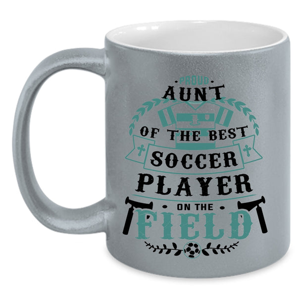 Soccer Player's Aunt Coffee Mug, Proud Aunt Of The Best Soccer Player Accent Mug