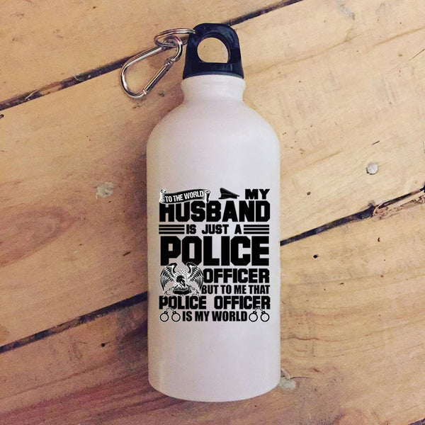 My Husband Is Just A Police Officer 20 oz Stainless Steel Bottle,To Me That Police Officer Is My World Outdoor Sports Water Bottle