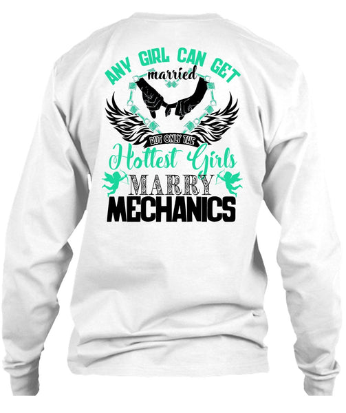 Hottest Girls Marry Mechanics T Shirt, I Love Firefighter T Shirt