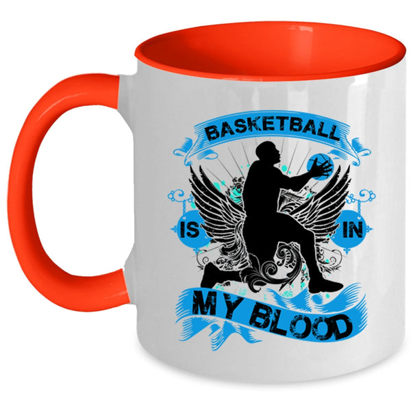 Cute Gift For Basketball Player Coffee Mug, Basketball Is In My Blood Accent Mug