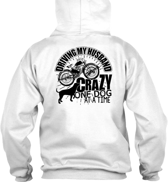 Driving My Husband Crazy One Dog T Shirt, I Love My Dog T Shirt