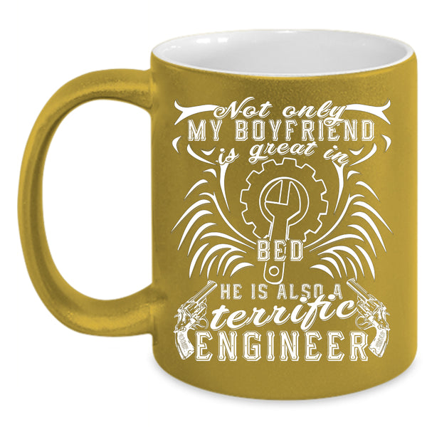 He Is Also A Terrific Engineer Coffee Mug, My Boyfriend Coffee Cup