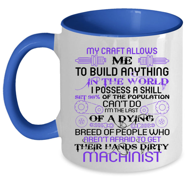 Cool Gift For Machinist Coffee Mug, Machinist Accent Mug