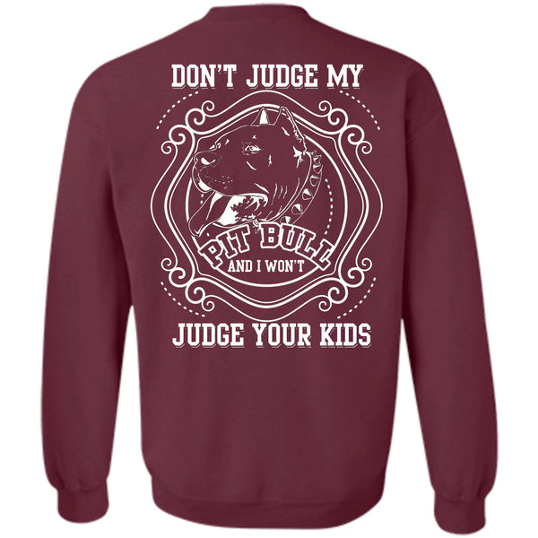 I Won't Judge Your Kids T Shirt, I Love My Dogs Sweatshirt