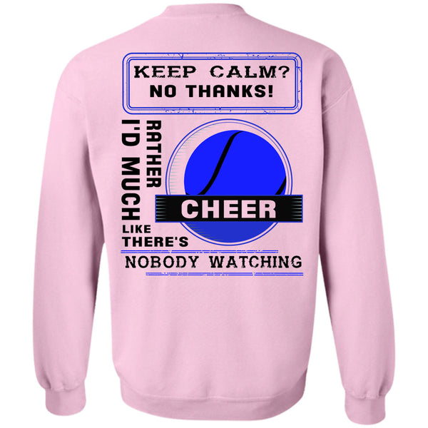 Being A Cheer Player T Shirt, I'd Rather Cheer Much Like There's Nobody Watching Sweatshirt