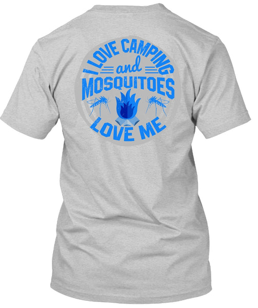 I Love Camping And Mosquitoes Love Me T Shirt, I Love Camping T Shirt