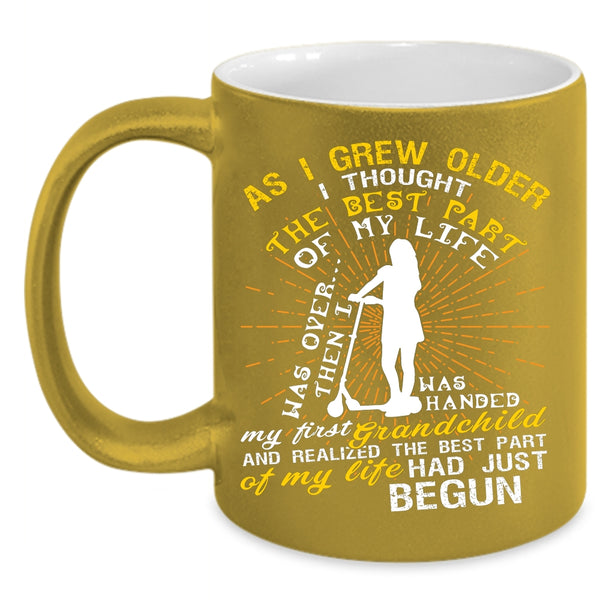 My First Grandchild Coffee Mug, The Best Part Of My Life Coffee Cup