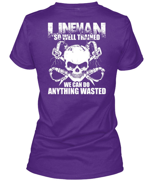 Lineman So Well Trained T Shirt, Being A Lineman T Shirt