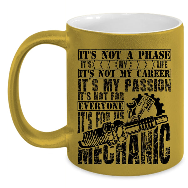 It's For Us Mechanic Coffee Mug, It's Not My Career It's My Passion Accent Mug