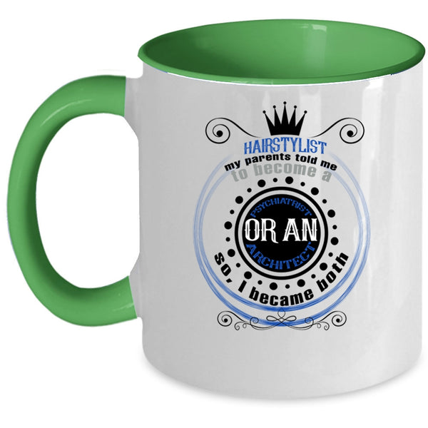 Became A Psychiatrist Or An Architect Coffee Mug, Hairstylist Accent Mug