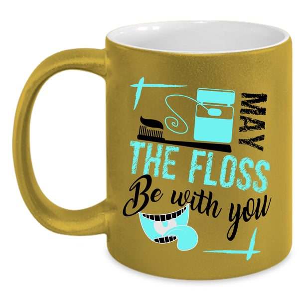 Cute Dentist Coffee Mug, May The Floss Be With You Accent Mug