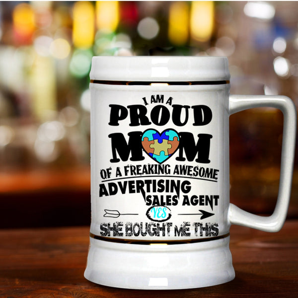 Funny Beer Stein 22oz, I Am A Proud Mom Of An Advertising Sales Agent Beer Mug