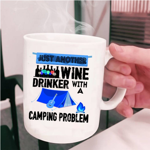 Camping Problem Coffee Mug, Just Another Wine Drinker Cup
