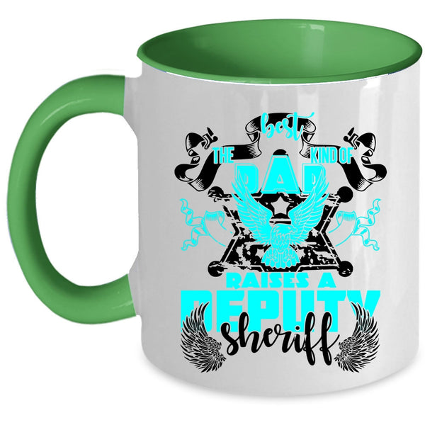 Cool Dad Coffee Mug, The Best Kind Of Dad Raises A Deputy Sheriff Accent Mug