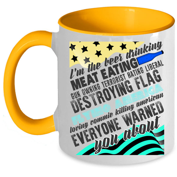 Cool American Coffee Mug, I'm The Beer Drinking Meat Eating Accent Mug