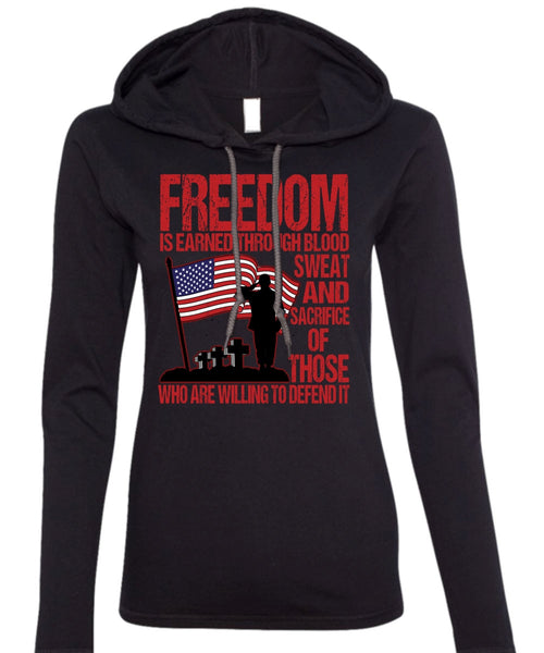 Freedom Is Earned T Shirt, Being A Veteran T Shirt (Anvil Ladies Ringspun Hooded)