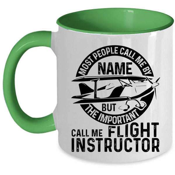 Cool Instructor Coffee Mug, The Important Call Me Flight Instructor Accent Mug
