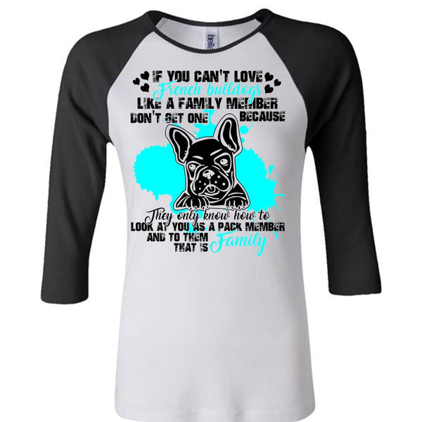 You Can't Love French Bulldogs T Shirt, I Love Bulldog T Shirt, Awesome T-Shirts
