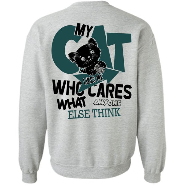 I Love My Cat T Shirt, My Cat Likes Me Who Cares Sweatshirt