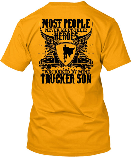 I Was Raised By Mine Trucker Son T Shirt, I Love Trucking T Shirt
