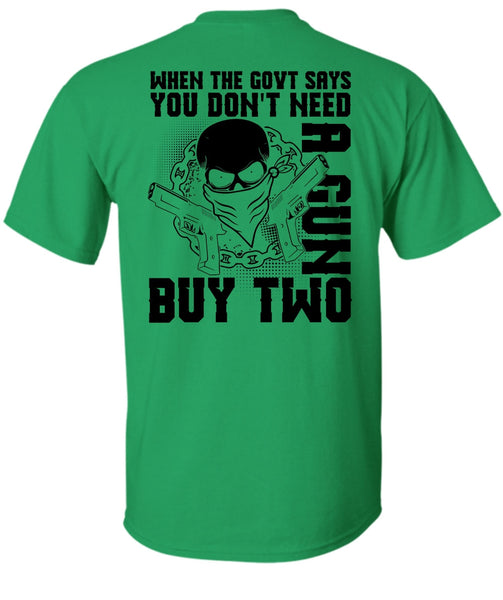 You Don't Need A Gun Buy Two T Shirt, I Love Gunning T Shirt