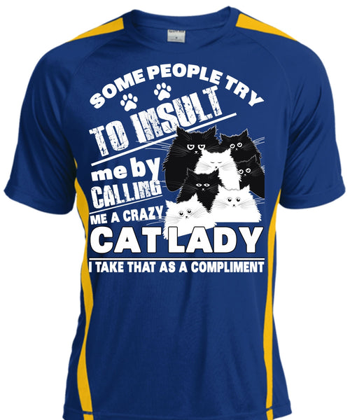 Calling Me A Crazy Cat Lady T Shirt, Some People Try To Insult T Shirt, Cool Shirt