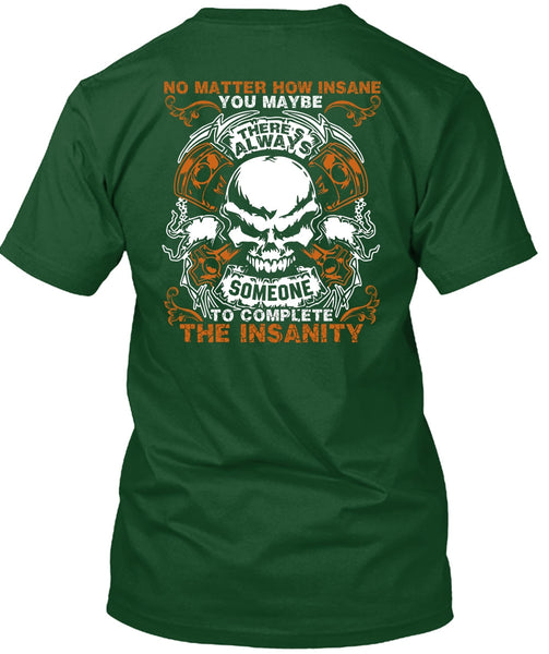 No Matter How Insane T Shirt, Being A Mechanic T Shirt