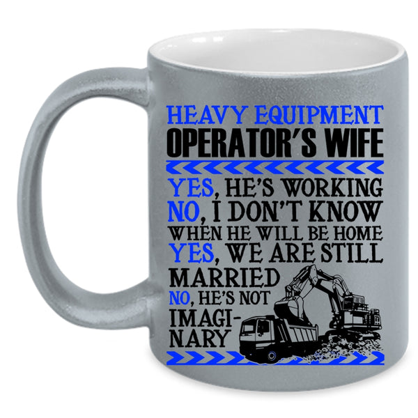Cool Just Married Coffee Mug, Heavy Equipment Operator's Wife Accent Mug