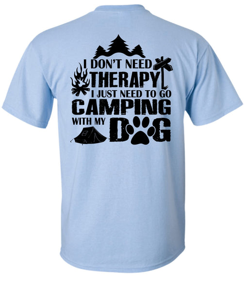 I Just Need To Go Camping With My Dog T Shirt, Favorite T Shirt