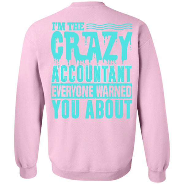 I Love Accountant T Shirt, I'm The Crazy Accountant Sweatshirt