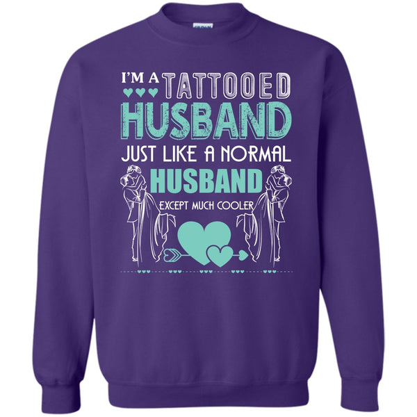 Husband Except Much Cooler T Shirt, Tattooed Husband Sweatshirt