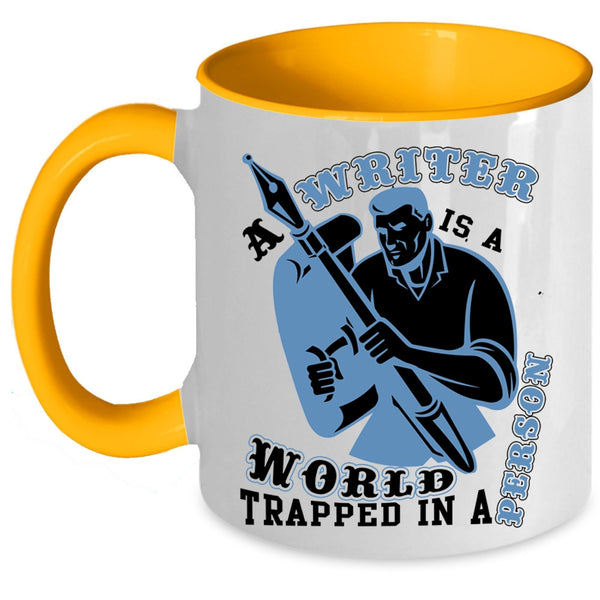 Cool Writer Coffee Mug, A Writer Is A World Trapped In A Person Accent Mug
