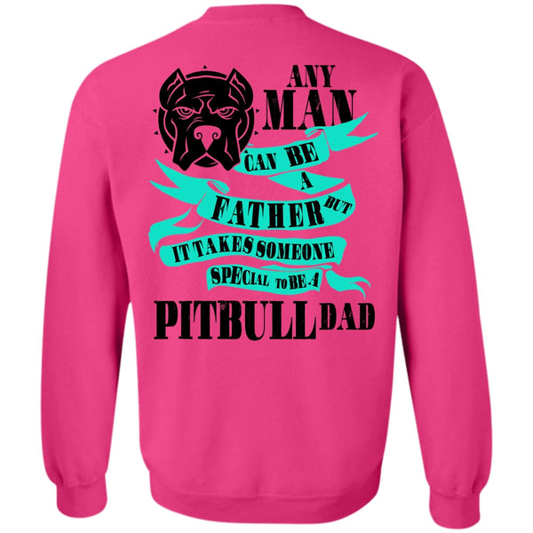 I Love My Dog T Shirt, Special To Be A Pit Bull Dad Sweatshirt