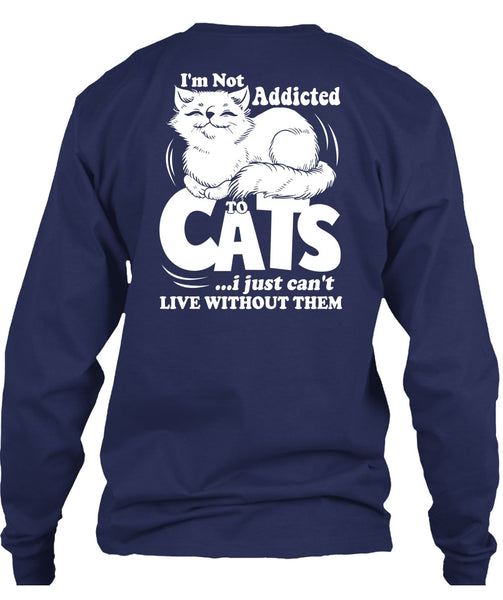 I'm Not Addicted To Cats T Shirt, My Favorite T Shirt