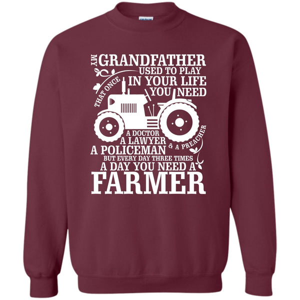 A Day You Need A Farmer T Shirt, Farming Grandfather Sweatshirt