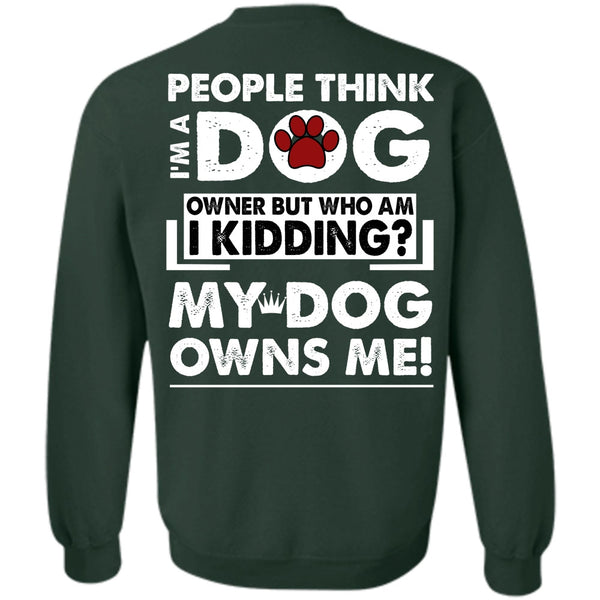 My Dog Owns Me T Shirt, I Love My Dog Sweatshirt