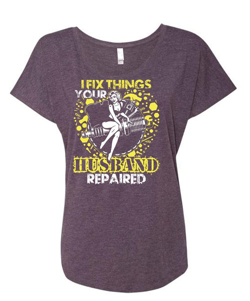 I Fix Things Husband Repaired T Shirt, Being A Mechanic T Shirt, Cool Shirt (Ladies' Triblend Dolman Sleeve)