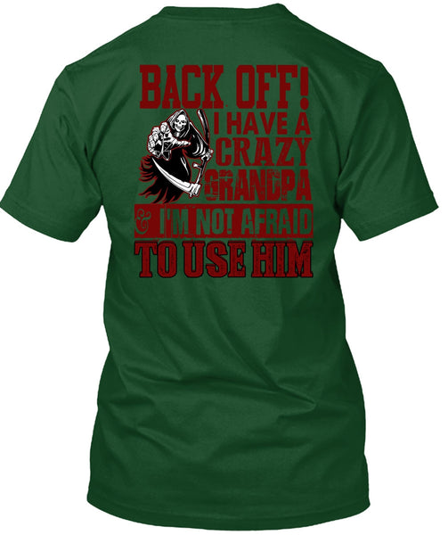 I Have A Crazy Grandpa T Shirt, Being A Grandpa T Shirt
