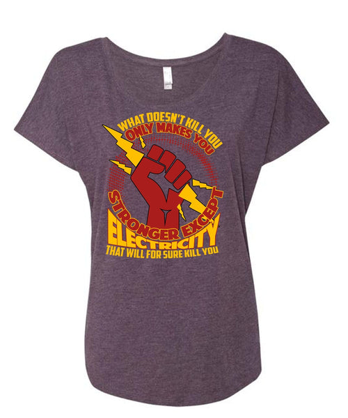 Stronger Except Electricity T Shirt, Being An Electrician T Shirt, Cool Shirt (Ladies' Triblend Dolman Sleeve)