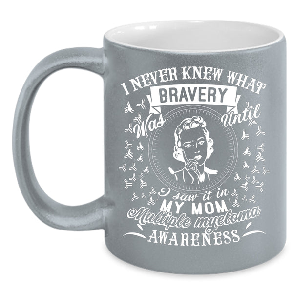 I Saw It In My Mom Coffee Mug, Multiple Myeloma Awareness Coffee Cup
