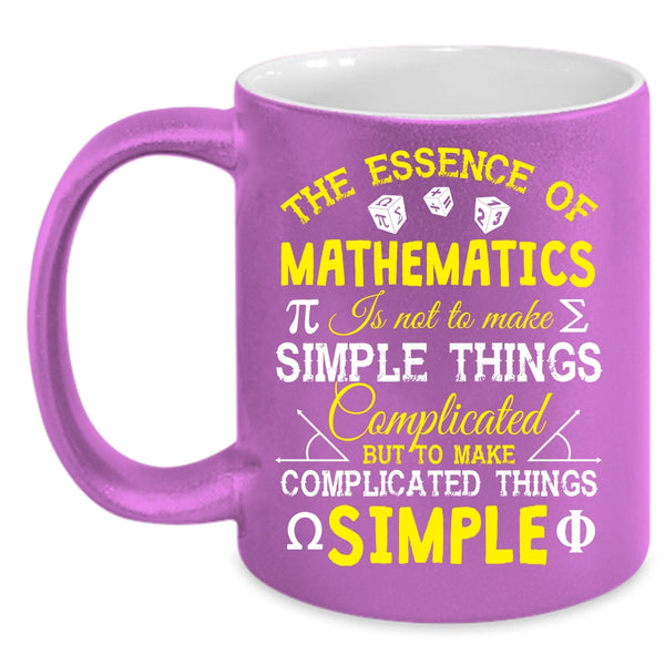 The Essence Of Mathematics Coffee Mug, To Make Complicated Things Simple Coffee Cup