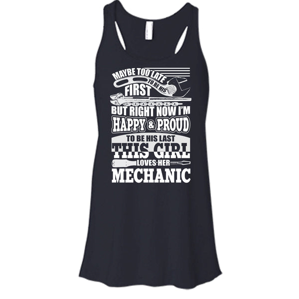 I'm Happy & Proud To Be His Last T Shirt, This Girl Loves Her Mechanic T Shirt, Cool T Shirt