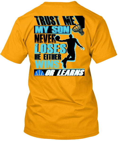 My Son Never Loses T Shirt, I Love Basketball T Shirt