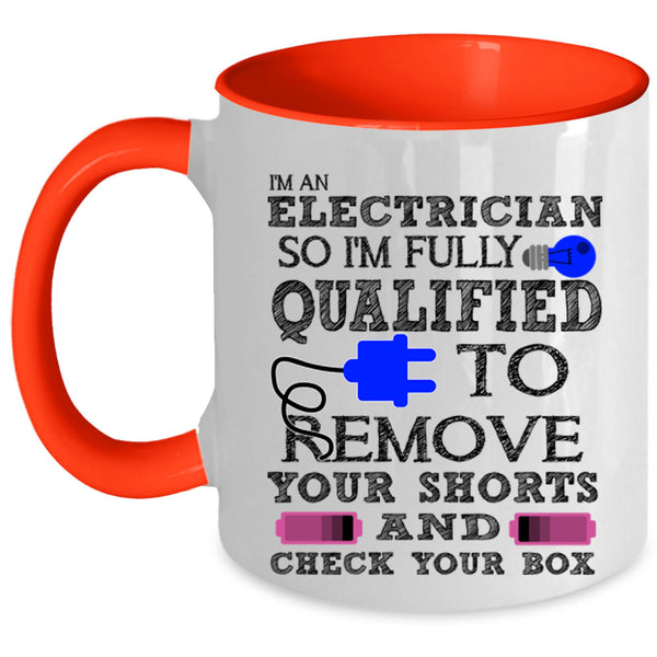 Cool Gift For Electricians Coffee Mug, I'm An Electrician Accent Mug