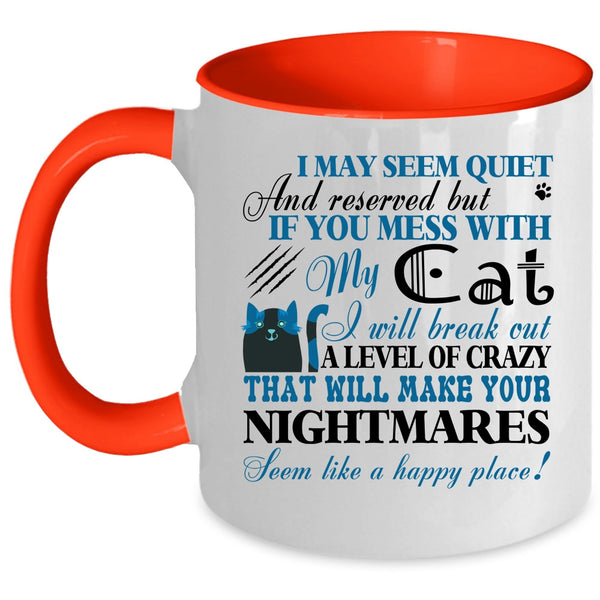 I Will Break Out A Level Of Crazy Coffee Mug, If You Mess With My Cat Accent Mug