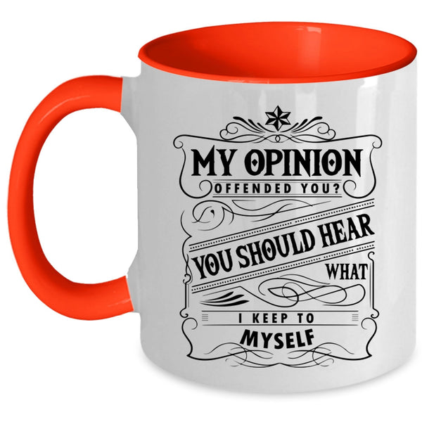 You Should Hear What I Keep To Myself Coffee Mug, Funny Accent Mug