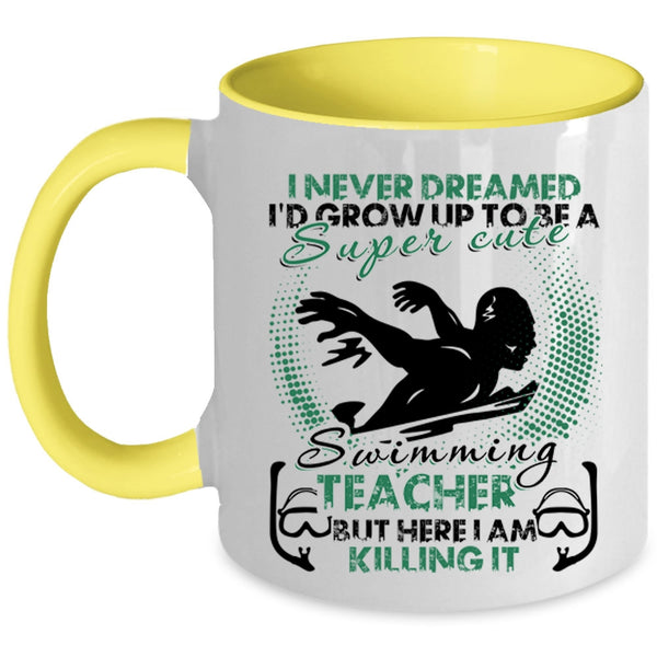 Funny Teacher Coffee Mug, I'd Grow Up To Be A Cute Swimming Teacher Accent Mug